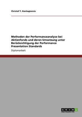 bokomslag Methoden der Performanceanalyse bei Aktienfonds und deren Umsetzung unter Berücksichtigung der Performance Presentation Standards
