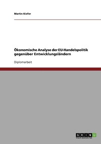 bokomslag konomische Analyse der EU-Handelspolitik gegenber Entwicklungslndern