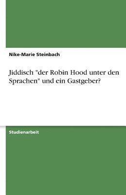 bokomslag Jiddisch 'Der Robin Hood Unter Den Sprachen' Und Ein Gastgeber?