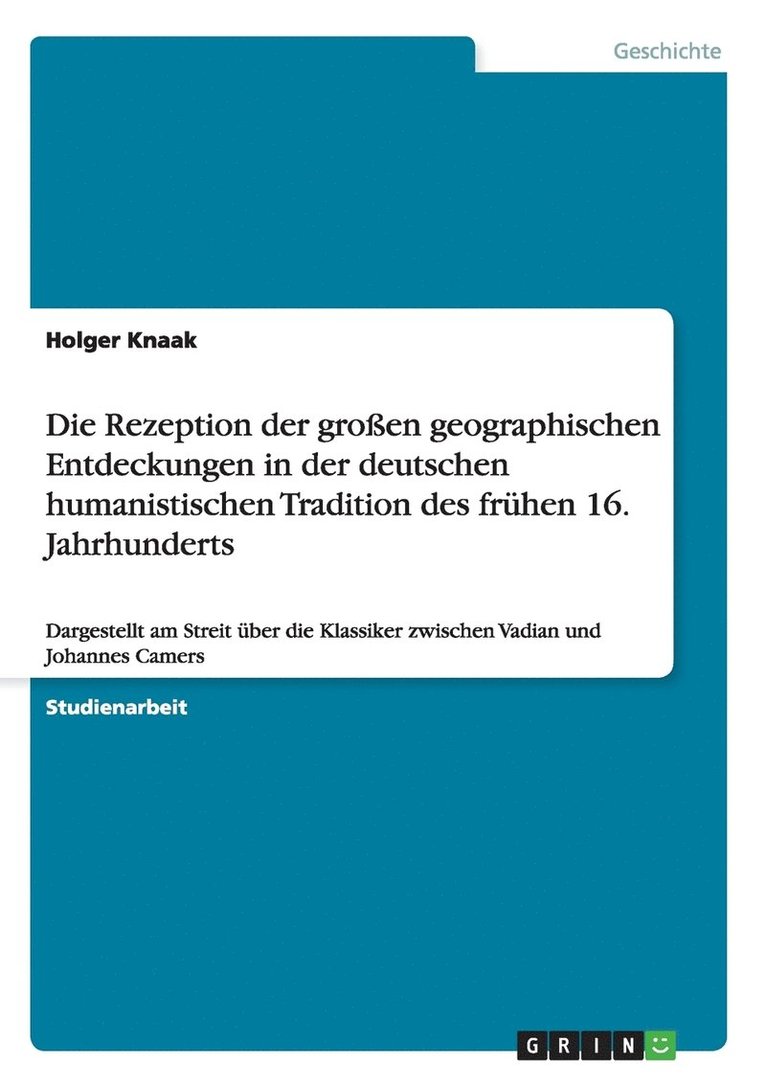 Die Rezeption der groen geographischen Entdeckungen in der deutschen humanistischen Tradition des frhen 16. Jahrhunderts 1