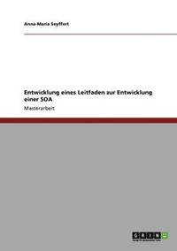 bokomslag Entwicklung eines Leitfaden zur Entwicklung einer SOA