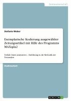 Stefanie Weber - Exemplarische Kodierung ausgewählter Zeitungsartikel mit Hilfe des Programms MAXqda2, Häftad