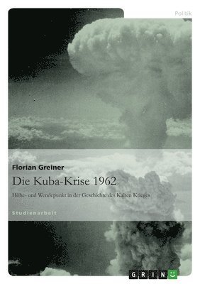Florian Greiner - Kuba-Krise 1962, Häftad