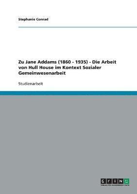 Stephanie Conrad - Arbeit von Hull House im Kontext sozialer Gemeinwesenarbeit, Häftad