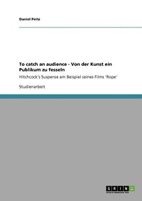 bokomslag To catch an audience - Von der Kunst ein Publikum zu fesseln