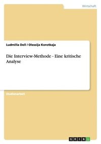 bokomslag Die Interview-Methode - Eine Kritische Analyse