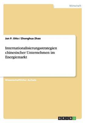 bokomslag Internationalisierungsstrategien chinesischer Unternehmen im Energiemarkt