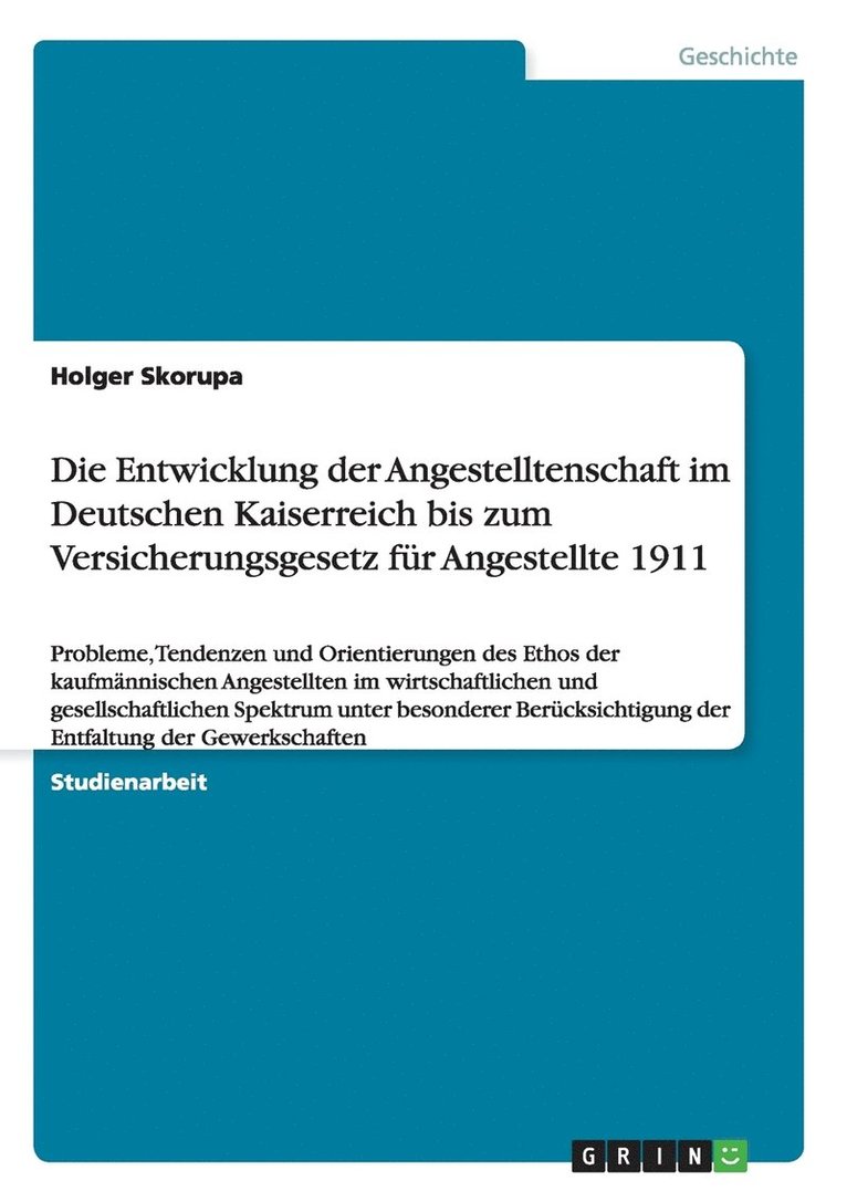 Entwicklung der Angestelltenschaft im Deutschen Kaiserreich bis zum Versicherungsgesetz für Angestellte 1911