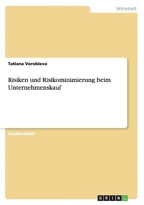 bokomslag Risiken Und Risikominimierung Beim Unternehmenskauf