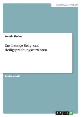 Kerstin Fischer - heutige Selig- und Heiligsprechungsverfahren, Häftad