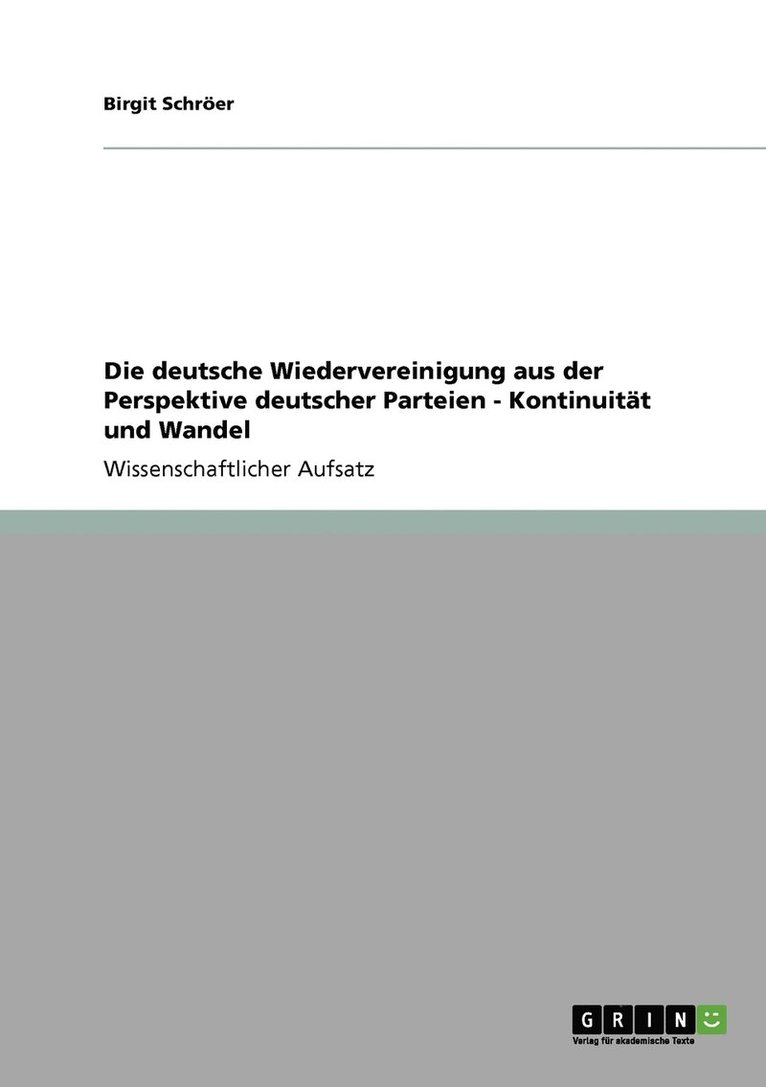 deutsche Wiedervereinigung aus der Perspektive deutscher Parteien - Kontinuität und Wandel