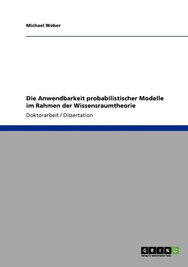 bokomslag Die Anwendbarkeit probabilistischer Modelle im Rahmen der Wissensraumtheorie