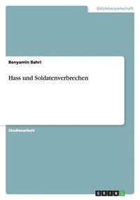 bokomslag Hass und Soldatenverbrechen
