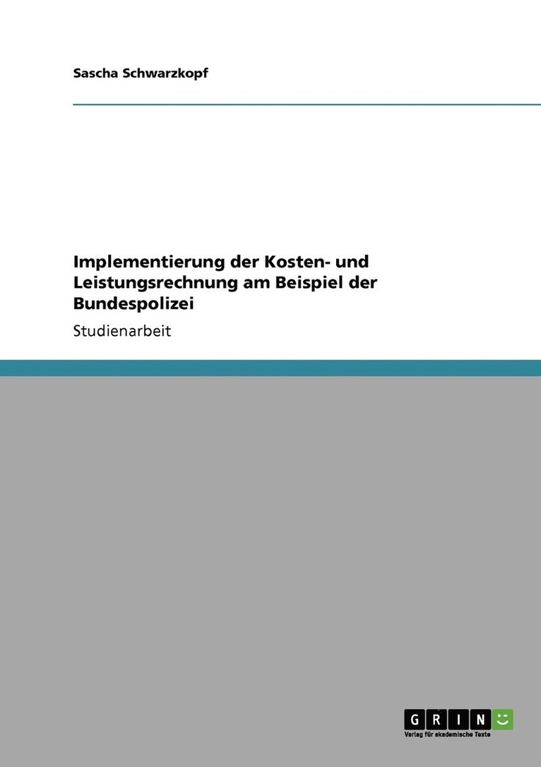 Implementierung der Kosten- und Leistungsrechnung am Beispiel der Bundespolizei 1