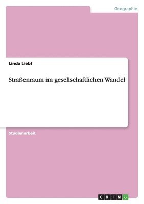 Straßenraum im gesellschaftlichen Wandel
