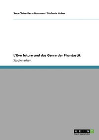 bokomslag L'Eve future und das Genre der Phantastik