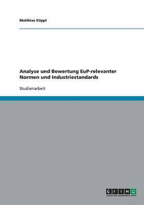 Analyse und Bewertung EuP-relevanter Normen und Industriestandards 1