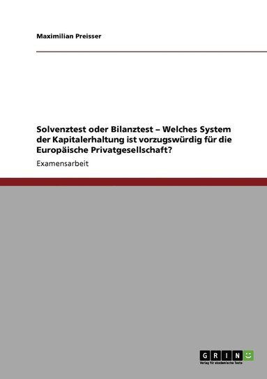 bokomslag Solvenztest oder Bilanztest. Das vorzugswrdige Kapitalerhaltungssystem der Europischen Privatgesellschaft