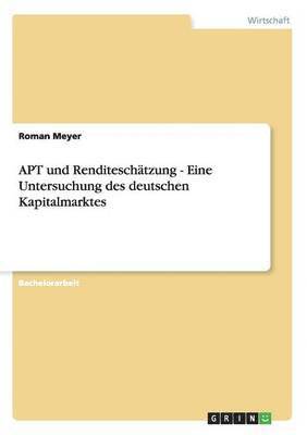 bokomslag APT und Renditeschtzung - Eine Untersuchung des deutschen Kapitalmarktes