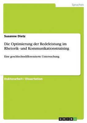 bokomslag Die Optimierung der Redeleistung im Rhetorik- und Kommunikationstraining