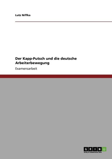 bokomslag Der Kapp-Putsch und die deutsche Arbeiterbewegung