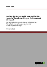 bokomslag Analyse des Konzeptes fr eine nachhaltige wirtschaftliche Entwicklung in der Hansestadt Stralsund