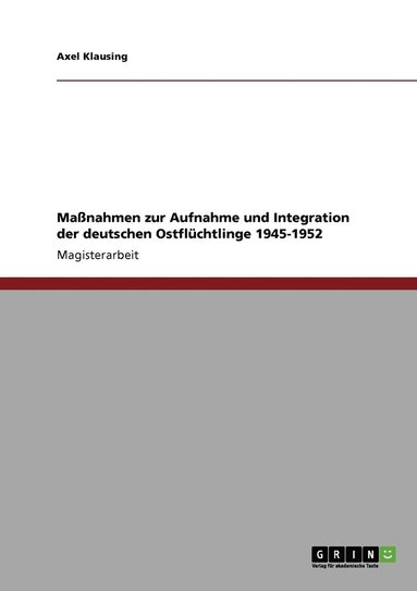 bokomslag Maßnahmen zur Aufnahme und Integration der deutschen Ostflüchtlinge 1945-1952