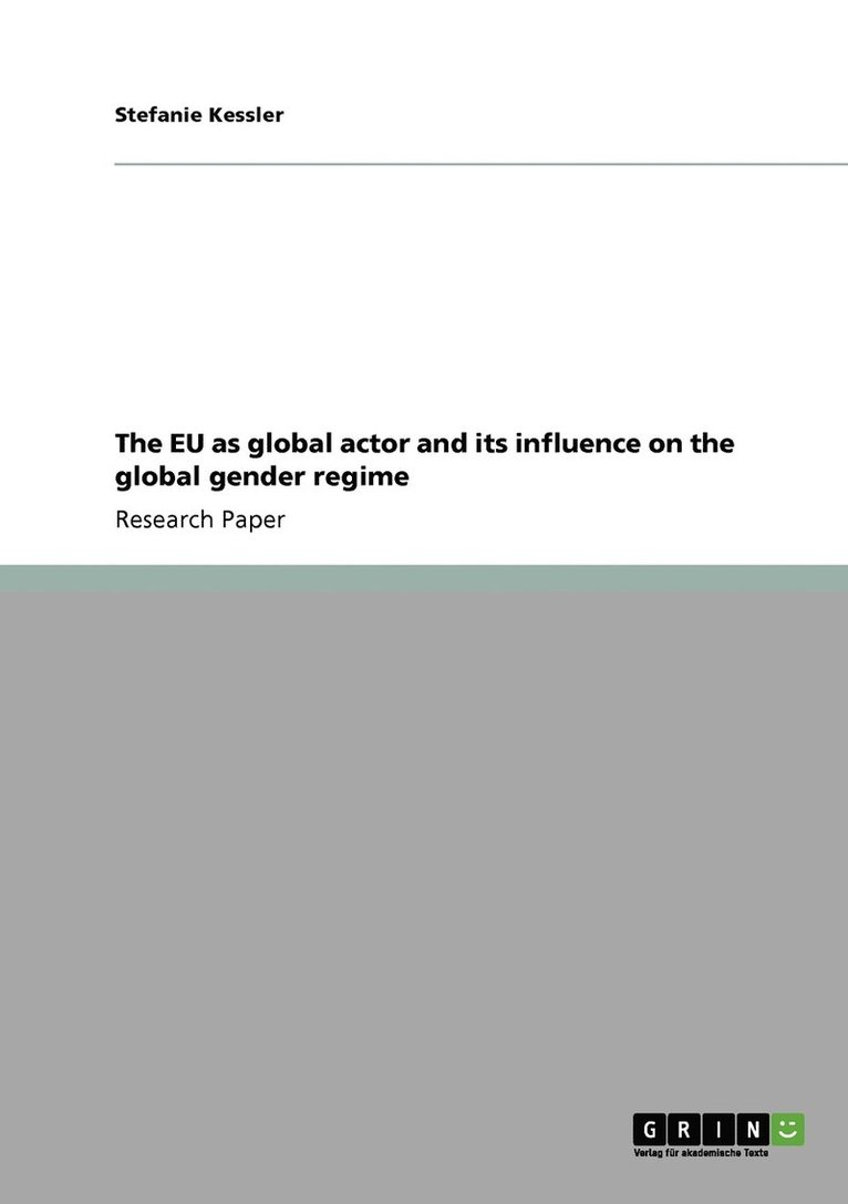 The EU as global actor and its influence on the global gender regime 1