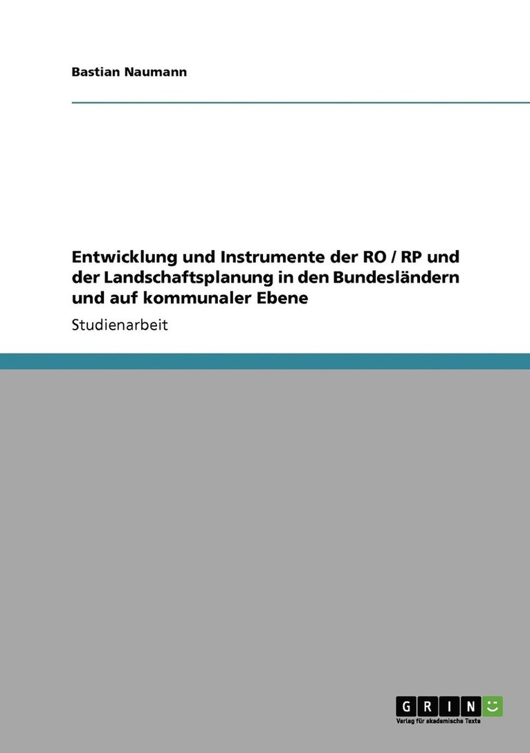 Entwicklung und Instrumente der RO / RP und der Landschaftsplanung in den Bundeslndern und auf kommunaler Ebene 1