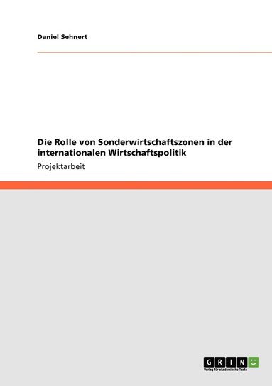 bokomslag Die Rolle von Sonderwirtschaftszonen in der internationalen Wirtschaftspolitik