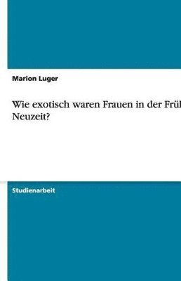 Wie Exotisch Waren Frauen in Der Fruhen Neuzeit? 1