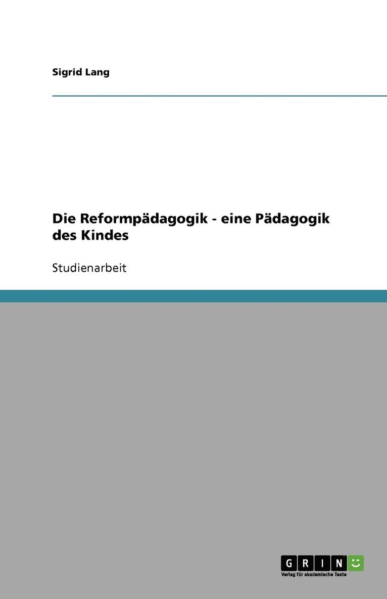 Die Reformpadagogik - eine Padagogik des Kindes 1