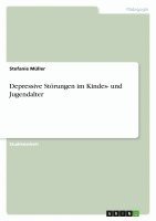Stefanie Müller - Depressive Störungen im Kindes- und Jugendalter, Häftad