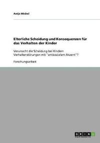 bokomslag Elterliche Scheidung Und Konsequenzen Fur Das Verhalten Der Kinder