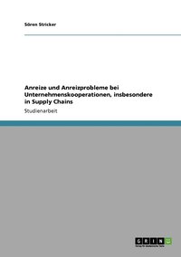 bokomslag Anreize und Anreizprobleme bei Unternehmenskooperationen, insbesondere in Supply Chains