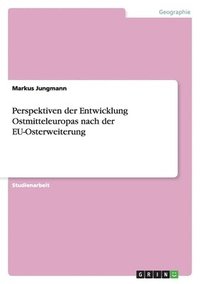 bokomslag Perspektiven der Entwicklung Ostmitteleuropas nach der EU-Osterweiterung