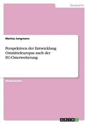 bokomslag Perspektiven der Entwicklung Ostmitteleuropas nach der EU-Osterweiterung