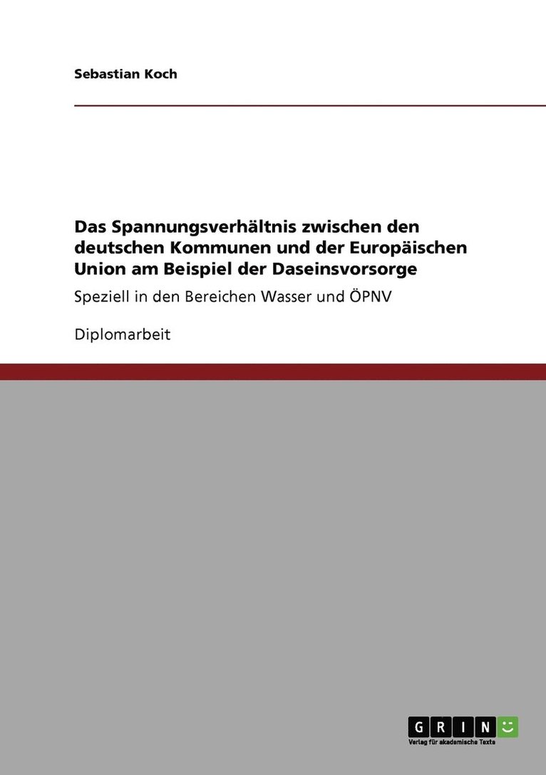 Das Spannungsverhltnis zwischen den deutschen Kommunen und der Europischen Union am Beispiel der Daseinsvorsorge 1