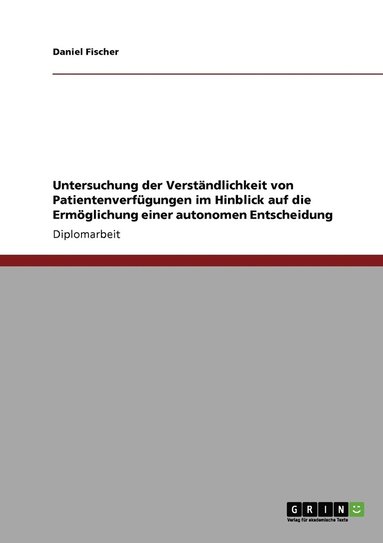 bokomslag Untersuchung der Verstndlichkeit von Patientenverfgungen im Hinblick auf die Ermglichung einer autonomen Entscheidung