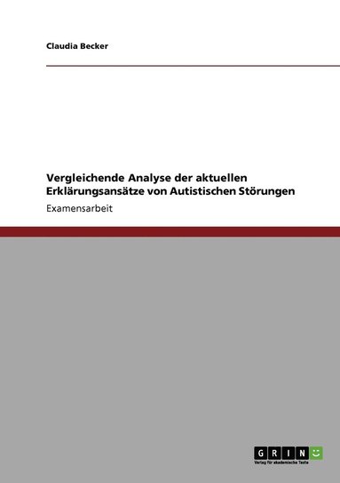 bokomslag Autistische Strungen. Vergleichende Analyse der aktuellen Erklrungsanstze