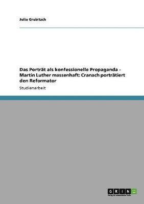 Porträt als konfessionelle Propaganda - Martin Luther massenhaft