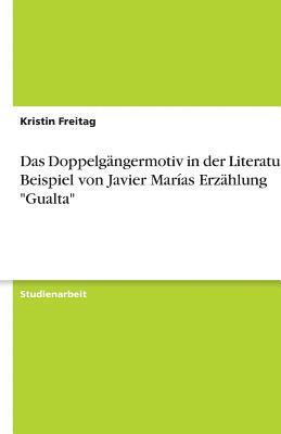 bokomslag Das Doppelgangermotiv in Der Literatur Am Beispiel Von Javier Marias Erzahlung 'Gualta'