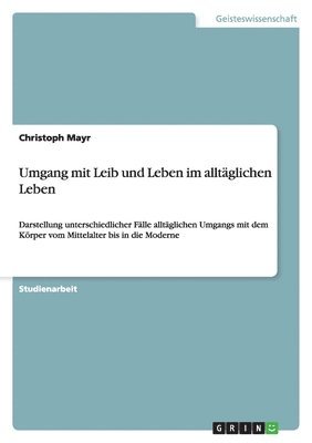 Christoph Mayr - Umgang mit Leib und Leben im alltäglichen Leben, Häftad