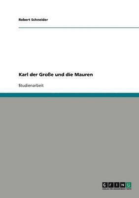 bokomslag Karl der Große und die Mauren