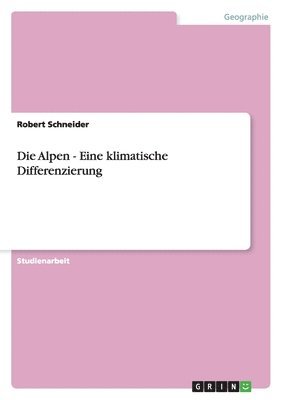 Robert Schneider - Alpen - Eine klimatische Differenzierung, Häftad