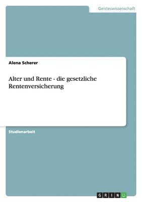 Alter und Rente - die gesetzliche Rentenversicherung