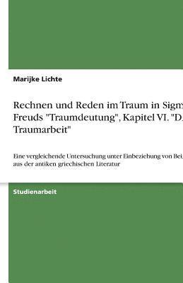 Marijke Lichte - Rechnen und Reden im Traum in Sigmund Freuds "Traumdeutung", Kapitel VI. "Die Traumarbeit", Häftad