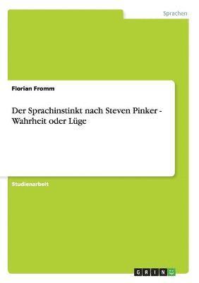 bokomslag Der &quot;Sprachinstinkt&quot; nach Steven Pinker. Wahrheit oder Lge?