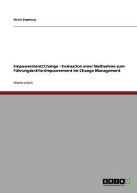 bokomslag Empowerment2Change - Evaluation einer Maßnahme zum Führungskräfte-Empowerment im Change Management