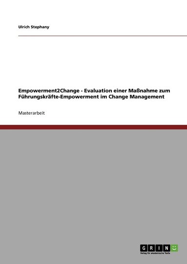 bokomslag Empowerment2Change - Evaluation einer Manahme zum Fhrungskrfte-Empowerment im Change Management